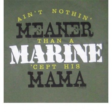 Nothing Meaner Green T-Shirt | Marine Mom | Family Member | Sgt Grit - Marine Corps Store Marine Mom Quotes, Marine Party, Marine Corps Mom, Marine Son, Marine Quotes, Usmc Mom, Marines Corps, Marine Tattoo, Doctor Tattoo