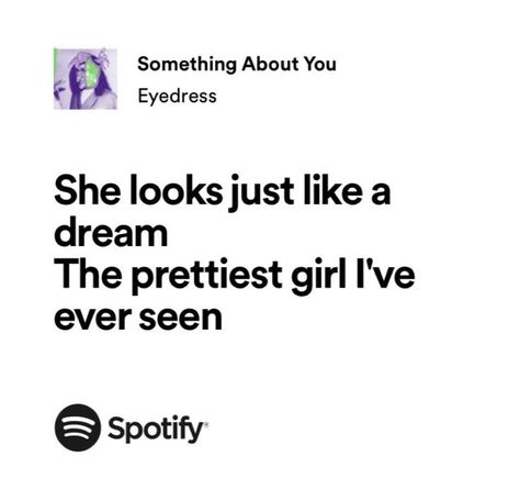 Prettiest Girl, Spotify Lyrics, Something About You