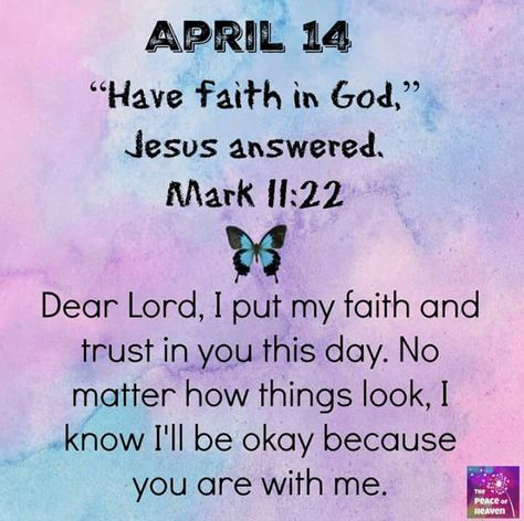 April 14 ~Mark 11:22 ~~J Psalms Quotes, April Quotes, Daily Spiritual Quotes, Heaven Quotes, Christian Quotes Prayer, Blessed Quotes, Daily Verses, Daily Scripture, Prayer Verses