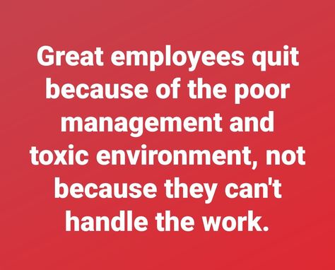 Micro Management Quotes, Undervalued Quotes Work, Bad Manager Quotes, Toxic Work Environment Quotes, Work Environment Quotes, Leadership Values, Bad Managers, Environment Quotes, Workplace Quotes