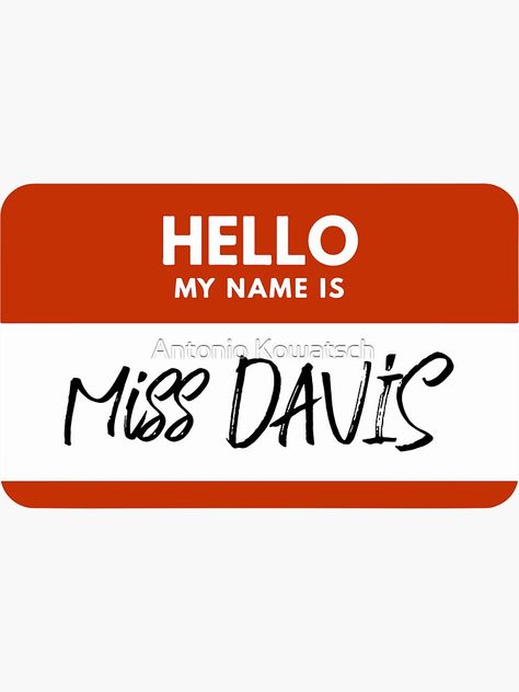 "Miss Davis Nametag (Red) - Hello My Name Is Miss Davis - Family Name, Surname Davis" Sticker for Sale by AntonioKowatsch | Redbubble Antonio Davis, Miss Jones, Mrs Jones, Jones Family, Last Names, Hello My Name Is, Name Tags, Family Name, My Name Is