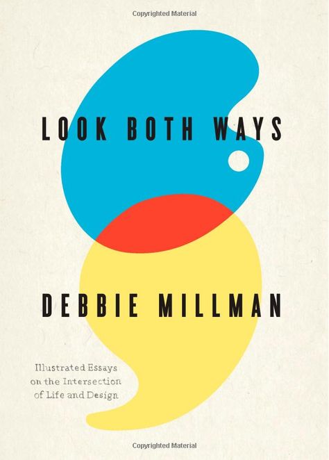 Book cover of Look Both Ways by Debbie Millman Debbie Millman, Visual Essay, Look Both Ways, Epic Fails Funny, Epic Fails, Life Design, 로고 디자인, Creative Life, Design Education