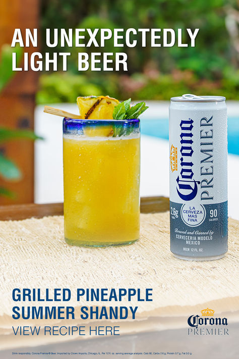 The perfect summer cocktail, made with Corona Premier! Corona Premier is the unexpectedly light beer that pairs perfectly with all of your summer barbecues. Drink responsibly. Corona Premier® Beer. Imported by Crown Imports, Chicago, IL. Per 12 fl. oz. serving average analysis: Cals 90, Carbs 2.6 g, Protein 0.7 g, Fat 0.0 g. Summer Shandy, Friends In Low Places, Inspiration Tattoo, Shandy, Grilled Pineapple, Summer Barbecue, Tattoos Geometric, Pineapple Print, Light Beer