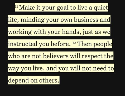 bible verse | bible study 1 Thessalonians 4:11, 1 Thessalonians 4:11-12, Bible Baby Names, 1 Thessalonians 4, Verse Bible, Jesus Culture, A Quiet Life, Minding Your Own Business, Quiet Life