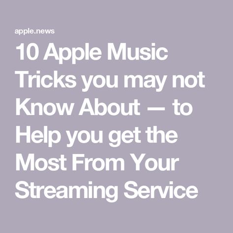 10 Apple Music Tricks you may not Know About — to Help you get the Most From Your Streaming Service Music Player, Music Players, Apple News, Apple Music, Helpful Hints, Tips And Tricks, 10 Things, Music