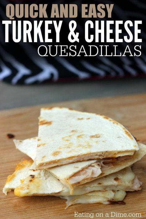 Turkey Quesadilla Recipes, Turkey Quesadilla, Cheese Quesadilla Recipe, Turkey Lunch, Lunches For Kids, Turkey Lunch Meat, Cheese Quesadillas, Eating On A Dime, Healthy Packed Lunches