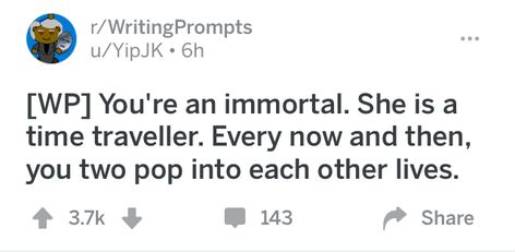 Time Traveler And Immortal, Time Travel Prompts, Time Travel Writing Prompts, Tumblr Writing, Writing Hacks, Time Traveller, Writing Plan, Writing Things, Hello Sweetie