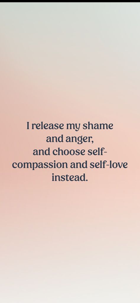 Shame Affirmations, Compassion Aesthetic, Anger Affirmations, Recovery Humor, Release Anger, Print Quotes, I Release, Moon Eclipse, Inner Child Healing