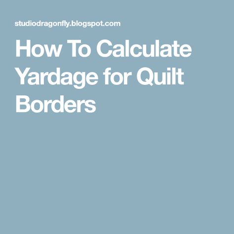 How To Calculate Yardage for Quilt Borders Quilting Math, Quilt Borders, Quilt Border, Quilt Binding, Shopping Day, Quilt Tutorials, Quilt Shop, Quilting Projects, Calculator