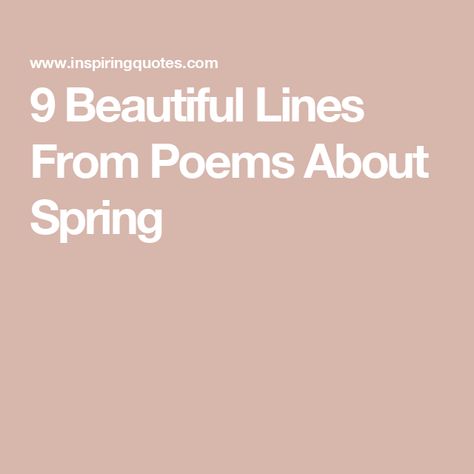 9 Beautiful Lines From Poems About Spring Poems About Spring, Sharon Olds, Spring Poem, Billy Collins, Earth Song, Spring Song, Plant Strong, New Roots, Sharing Quotes