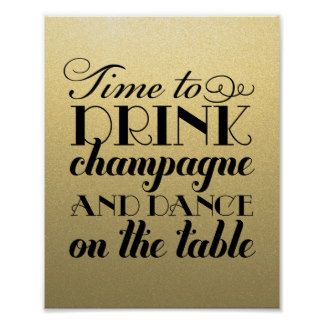 Roaring '20 themed weddings Drink Champagne and Dance | Wedding Sign Poster Script Typography Design, Reception Poster, Wedding Poster Design, Champagne Quotes, Gold Wedding Reception, Gold Quotes, Wedding Quote, Black Gold Wedding, Drinking Quotes