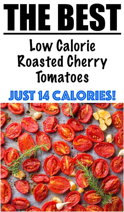 Oven Roasted Cherry Tomatoes {JUST 14 CALORIES} Roasted Tomato Recipes, Oven Roasted Cherry Tomatoes, Cherry Tomatoes Recipe, Roasted Veggies Recipe, 500 Calories Recipes, Oven Roasted Tomatoes, Slow Roasted Tomatoes, Roasted Tomato Sauce, Metabolism Boosting Foods