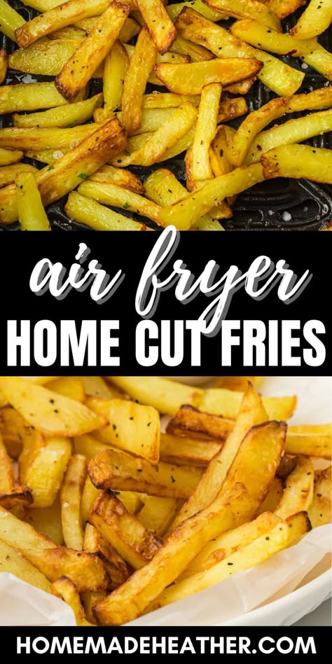 Air Fryer Home Cut Fries Air Fry Home Fries, Air Fryer Fries Homemade, Homemade French Fries In Air Fryer, Homemade Fries In Air Fryer, Homemade Air Fryer French Fries, Air Fry French Fries, Air Fryer Fries, Cooking French Fries, Fresh Cut Fries