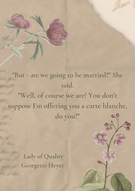 Quotes, vintage aesthetic background, flowers Georgette Heyer Quotes, Georgette Heyer Books, Georgette Heyer, A Quote, Book Nerd, Favorite Books, Book Worms, Things To Think About, Reading