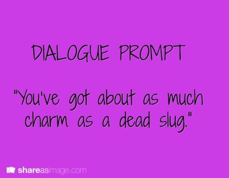 Upturned Nose, Prompt Writing, Writing Prompts Funny, Will Herondale, Story Writing Prompts, Book Prompts, Writing Prompts For Writers, Writing Dialogue Prompts, Dialogue Prompts