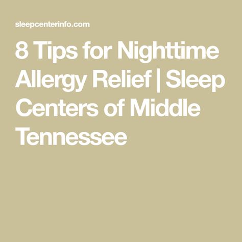 8 Tips for Nighttime Allergy Relief | Sleep Centers of Middle Tennessee Itchy Nose, Nasal Decongestant, Sinus Pain, Allergic Rhinitis, Allergy Remedies, Allergy Asthma, Ways To Sleep, Nasal Passages, Itchy Eyes