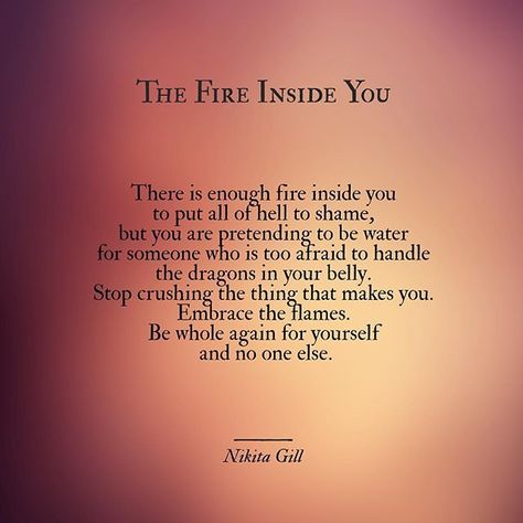 The Fire Inside You  #poem #poetry #poetsofinstagram #writing #nikitagill #instaquotes #quotes Nikita Gill, Fire Inside, Poem Quotes, Bukowski, Hell Yeah, Quotes Poetry, Poetry Quotes, Pretty Words, Meaningful Quotes