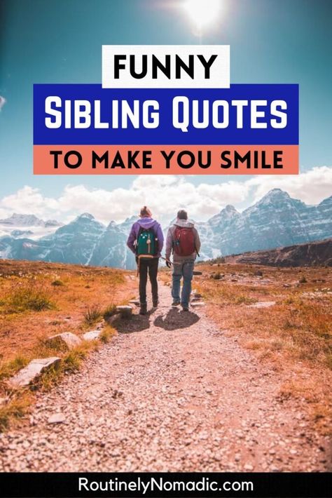 Sibling Sayings And Quotes, Funny Sister Quotes Hilarious Laughing, Funny Brother And Sister Quotes, Funny Brother Quotes From Sister, Siblings Funny Captions, Quotes About Brothers And Sisters, Funny Sibling Quotes, Funny Siblings Quote, Older Sister Quotes