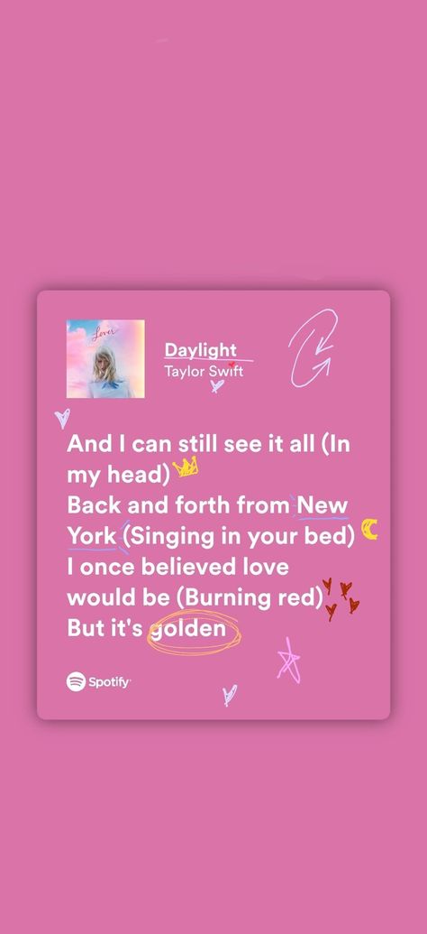 Daylight Spotify Taylor Swift, Daylight Taylor Swift, Taylor Swift Spotify, Lover Era, Taylor Swift Music, Just Lyrics, Taylor Swift, Swift, Singing