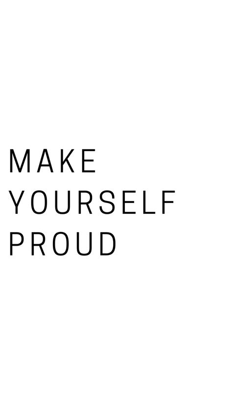 Make yourself proud #motivation #wallpaper #minimalist #aesthetic #widget #success #successquotes Make Yourself Proud Wallpaper, Make Your Self Proud, Proud Wallpaper, Wallpaper Minimalist Aesthetic, Make Yourself Proud, Proud Quotes, Aesthetic Widget, Motivation Wallpaper, Wallpaper Minimalist