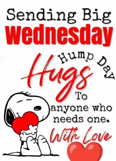 Sending Big Wednesday Hump Day Hugs snoopy wednesday hump day wednesday quotes happy wednesday good morning wednesday wednesday quote happy wednesday quotes beautiful wednesday quotes snoopy good morning quotes wednesday quotes for friends and family Good Morning Quotes Wednesday, Wednesday Hugs, Hugs Pictures, Sister Bond Quotes, Quotes Wednesday, Wednesday Hump Day, Happy Wednesday Images, Wednesday Morning Quotes, Big Wednesday