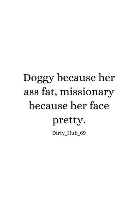 Inappropriate Quotes, Inappropriate Quote, Hot Love Quotes, Funny Flirty Quotes, Hilarious Quotes, Inappropriate Thoughts, Flirting Quotes, Deep Thought Quotes, Sarcastic Quotes