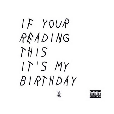 Birthday Song Ideas, Drake Birthday, Birthday To Me Quotes, Happy Birthday To Me Quotes, Drake Quotes, Birthday Quotes For Me, Birthday Plans, Birthday Ideas For Her