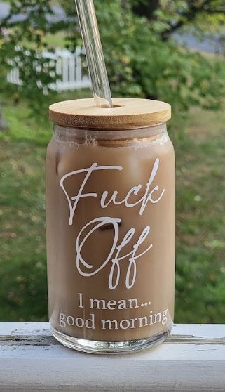 I Mean Good Morning, Glass Tumbler Design, Beer Glass Cups, Coffee Soda, Funny Cups, Coffee Jars, Beer Cans, Glass Coffee Cups, Glass Beer