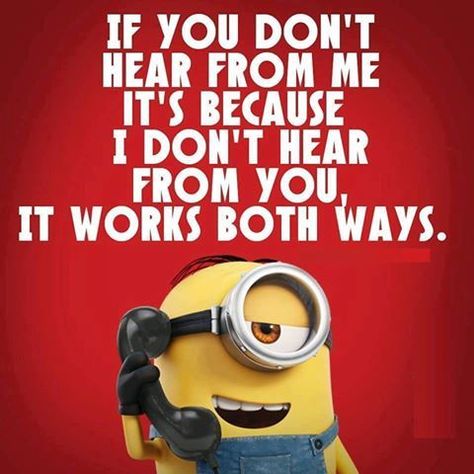 Phone Works Both Ways Quotes, Phone Works Both Ways, Both Ways Quotes, Minions Humor, A Minion, Funny Minion Quotes, Minion Quotes, Minions Quotes, Minions Funny