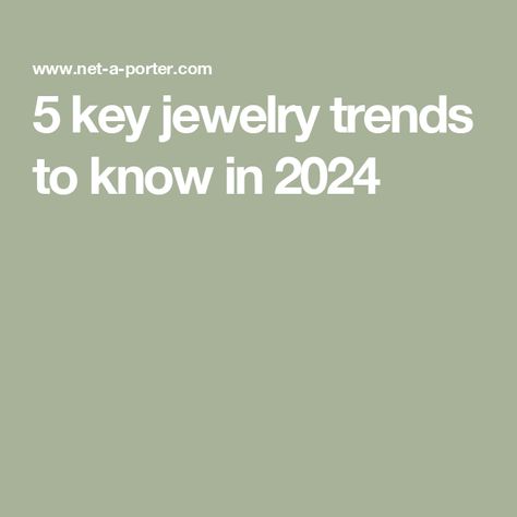 5 key jewelry trends to know in 2024 Fall 2024 Fashion Trends Jewelry, Current Jewelry Trends 2024, Trending Jewellery 2024, Jewellery 2024 Trends, Trend Jewelry 2024, 2024 Fall Jewelry Trends, Jewelry Fashion Trends 2024, Trending Necklaces 2024, Fall Winter 2024/2025 Jewelry Trends