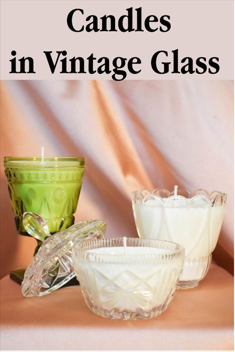 Unique Candle Containers Holder, Vintage Glass Candle, Vintage Glass Candles Diy, Vintage Glass Upcycle, Homemade Candle Container Ideas, Containers For Candles, Repurposed Candles, Vintage Glassware Candles, Candles In Unique Containers