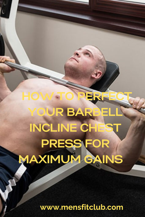 Learn how to do the barbell incline chest press to build upper chest strength and definition. This effective upper-body exercise targets the upper pectoral muscles, improving muscle balance and adding size to the chest. Perfect for all fitness levels! Bench Press Form, Incline Chest Press, Barbell Bench Press, Incline Bench Press, Chest Press, Incline Bench, Bench Press, Mens Fitness, The Top