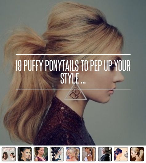 19 #Puffy Ponytails to Pep up Your #Style ... → Hair #Mohawk Poof Ponytail, Dressy Ponytail, Puffy Ponytail, Ponytail Bump, Hair Poof, Medium Hairs, Ponytail Trick, Hair Styles Ideas, Bump Hairstyles