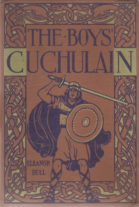 Charlie Salim: Book Cover - Eleanor Hull, The Boy's Cuchulain Scottish Symbols, Celtic Legends, Ancient Ireland, Irish Mythology, Celtic Gods, History Curriculum, The Hound, Celtic Mythology, Homeschool History