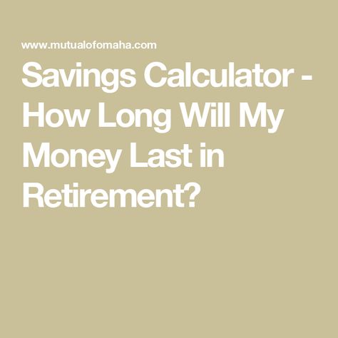 Savings Calculator - How Long Will My Money Last in Retirement? Retirement Calculator, Savings Calculator, Dave Ramsey, Photo Organization, Saving For Retirement, My Money, Financial Services, Money Saving Tips, Money Saving