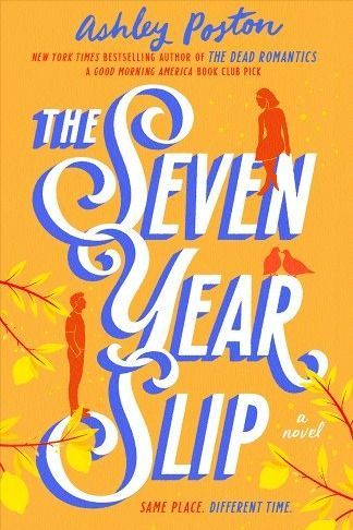 the book cover for The Seven Year Slip - Ashley Poston The Seven Year Slip, Ashley Poston, Romance Writers, Entertainment Weekly, Beach Reading, Good Morning America, Real Simple, Fan Fiction, Kindle Unlimited