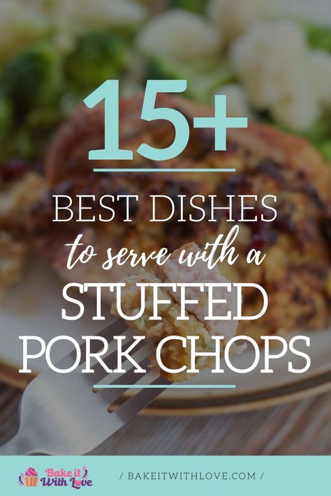 Vignette and text title for best side dishes to serve with stuffed pork chops over pork chop dinner image. Sides For Pork Loin Dishes, Best Sides For Pork Chops, Sides For Pork Tenderloin, Pork Chop Side Dishes, Sides Dinner, Sides For Pork Chops, Sides For Pork, Baked Stuffed Pork Chops, Stuffed Pork Chops