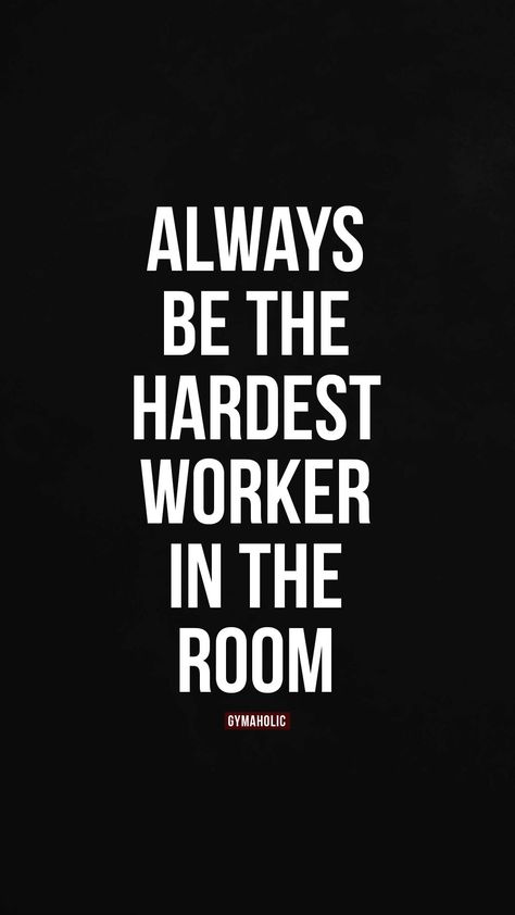 Whether it’s at the gym or at work, always be the one who is constantly hungry! Hardest Worker In The Room, Constantly Hungry, Hard Workers, Be The One, In The Room, Room Wallpaper, At The Gym, The Room, The Gym