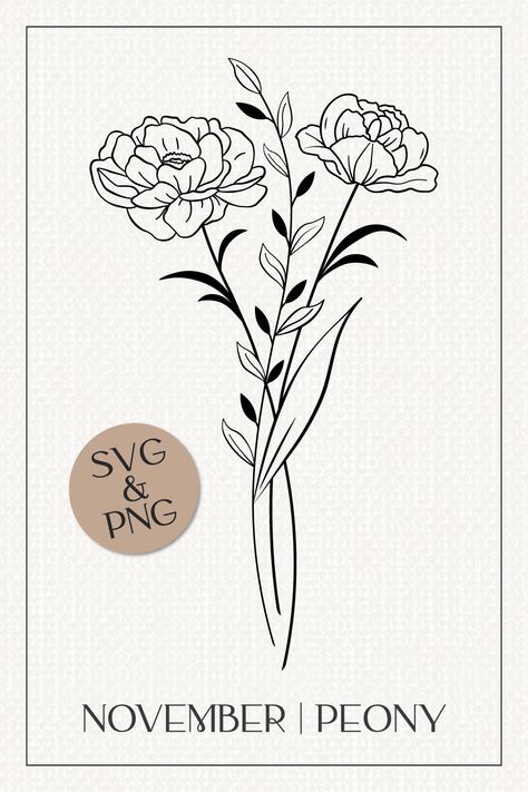 Peony Birth Flower, Tattoo November Birth Month, November Birth Flower Tattoo Peony, November Flower Drawing, November Birth Month Tattoo, Peony Birth Flower Tattoo, November Birth Flower Bouquet Tattoo, January And November Flower Tattoo, November Tattoo Ideas Birth Month