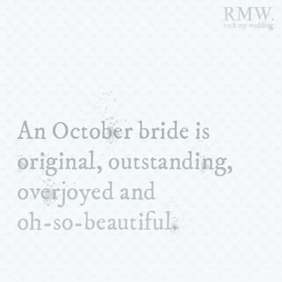 October brides October Wedding Quotes, October Bride, September Bride, 2023 Bride, October Quotes, Bride Quotes, Cheesy Quotes, Wedding Fun, Wedding Quotes