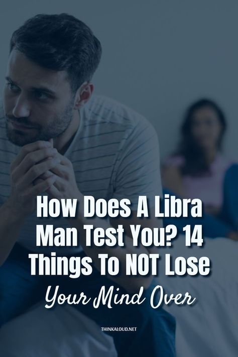 How does a Libra man test you before he commits to you? This air sign is a force to be reckoned with. He’s ruled by Venus and, as you know, he’s one of the flirtiest men out there. Is he testing you or is he just playing with your emotions? Libra Man In Love, Libra Men, Venus In Libra, All About Libra, Libra Man, Libra Love, Perfect Girl, Air Signs, Lose Your Mind