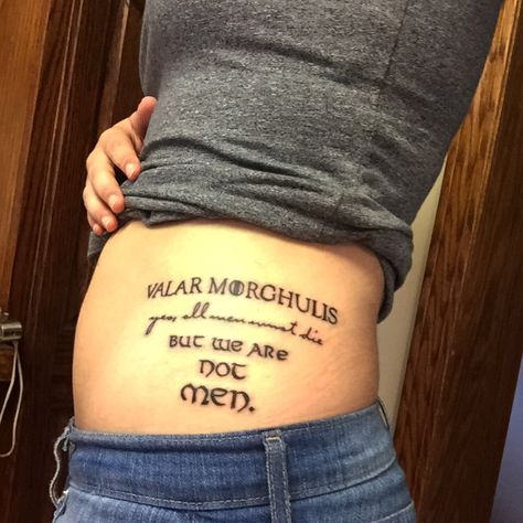 "Valar Morghulis. Yes, all men must die .. But we are not men." Game of Thrones tattoo. ❤️ Valor Morghulis Tattoo, I Am No Man Tattoo, Valar Morghulis Tattoo, Game Of Thrones Tattoo Ideas, Inner Lip Tattoo, Tattoo 2022, Game Of Thrones Tattoo, Catelyn Stark, Vegas Tattoo