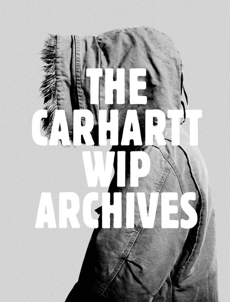 "THE CARHARTT WIP ARCHIVES"