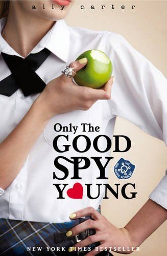 Book Review: Only The Good Spy Young By Ally Carter - In this fourth installment of the New York Times best-selling series, the Gallagher Girls must hack, spy, steal, and lie their way to the truth.as they go searching for answers, recognizing that the key to Cammie’s future may lie deep in the past. Spy Books, Gallagher Girls Series, Heist Society, Ally Carter, All About Me Book, Gallagher Girls, Award Winning Books, Girls Series, Book Genres