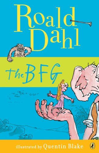 The BFG Rohl Dahl, Bfg Book, The Bfg Book, Bfg Roald Dahl, Big Friendly Giant, The Bfg, Roald Dahl Books, Mighty Girl, Quentin Blake