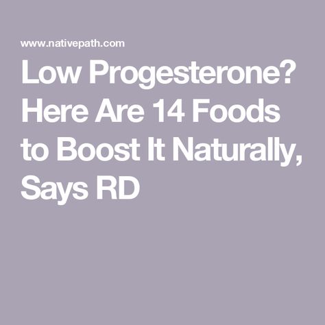 Low Progesterone? Here Are 14 Foods to Boost It Naturally, Says RD Foods That Boost Progesterone, Natural Progesterone Food, Progesterone Boosting Foods, Progesterone Foods, Low Progesterone, Beetroot Juice, Health Questions, L Arginine, Hormone Health