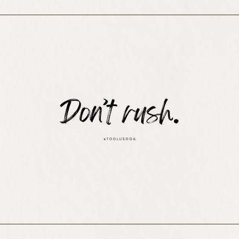 Don't rush the process. Building anything takes time. Something I am having to remind myself a lot more recently. Everything will be made beautiful in its time. Rushing will only jeopardize the quality of the final result. At the end of the day, longevity is what matters. Don't get me wrong. I am not saying to not put in the work nor am I saying one should be lazy. But rather to do things in a way that will make sure things will last and not fall apart later due a faulty foundation. ... Dont Rush Quotes, Rush Quotes, Lazy Quotes, Dont Rush, 2025 Goals, Put In The Work, Vision Board Images, 2025 Vision, Getting Old