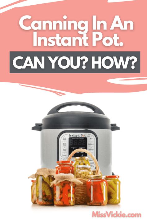 Canning In An Instant Pot via @missvickiecom Landscape Ideas Garden, Canning Pressure Cooker, Instant Pot Steam, High Acid Foods, Pressure Canning Recipes, Power Pressure Cooker, Canning Salsa, Low Acid Recipes, Canning Food Preservation