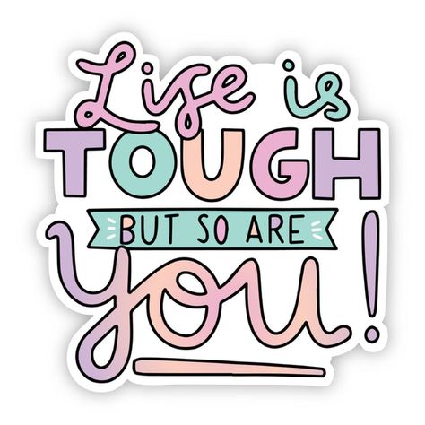 Positivity Stickers, Sticker Design Inspiration, Inspirational Stickers, Motivational Sticker, Scrapbook Stickers Printable, Life Is Tough, Journals Notebooks, Letter Stickers, Quote Stickers