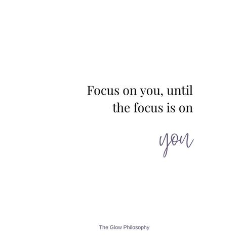 Focus On Yourself Until The Focus Is You, Focus On The Now Quotes, Focus On Positivity, Focus On You Until The Focus Is On You, Focus On You Quotes, Quotes On Focusing On Yourself, Ways To Focus On Yourself, How To Start Focusing On Yourself, Focused On Me Quotes